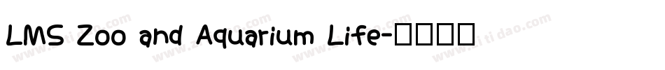LMS Zoo and Aquarium Life字体转换